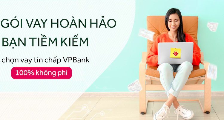 Hỗ trợ vay tín chấp VPBank lãi suất ưu đãi