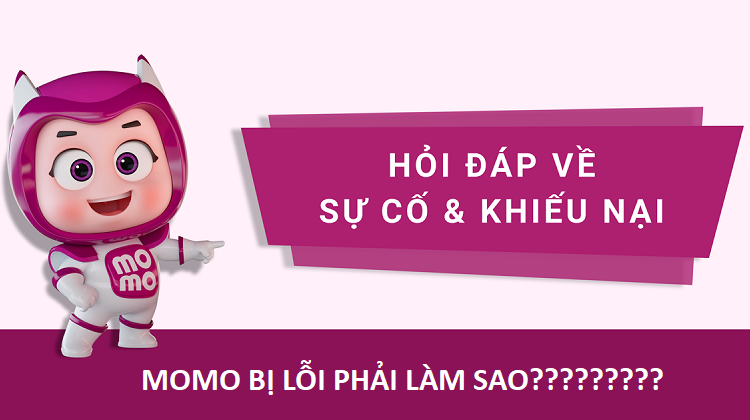 MOMO bị lỗi phải làm sao?