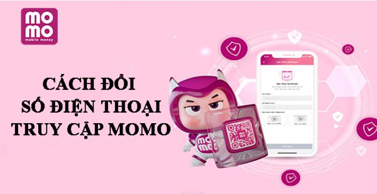 Có thể đổi số điện thoại đăng ký tài khoản MoMo được không?