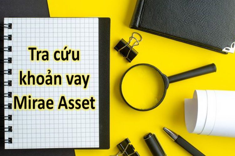 tra cứu khoản vay Mirae Asset