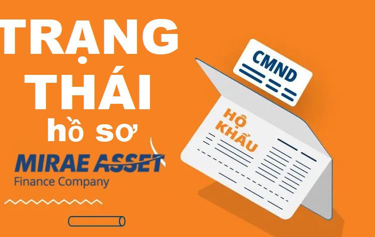 Cách kiểm tra trạng thái hồ sơ Mirae Asset "Đậu" hay "Rớt" tại nhà