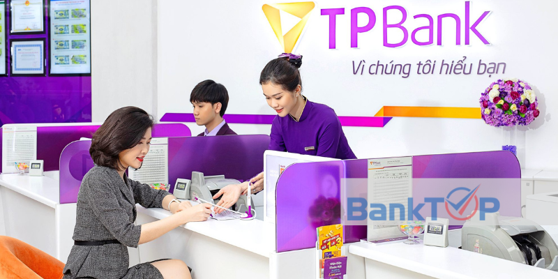 Quy trình thẩm định vay tín chấp TPBank cập nhật mới nhất