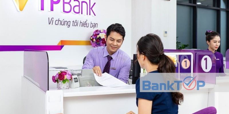 Các hình thức vay tín chấp tại ngân hàng TPBank