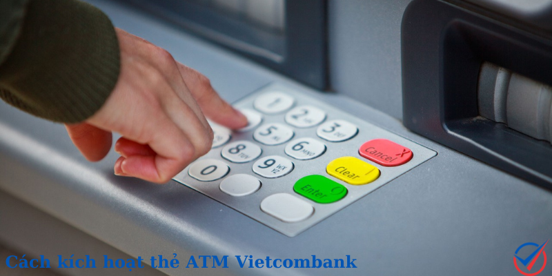 Cách Kích Hoạt Thẻ ATM Vietcombank Online Trên Điện Thoại