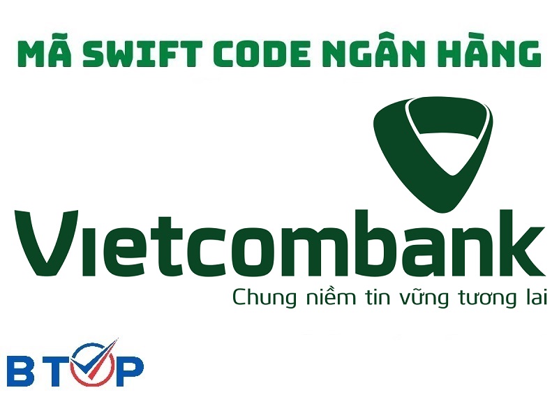 Mã Swift Code Vietcombank Các Chi Nhánh Mới Nhất Hiện Nay