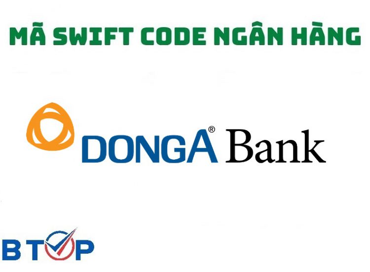 Mã Swift Code Ngân Hàng Đông Á Cập Nhật Mới Nhất