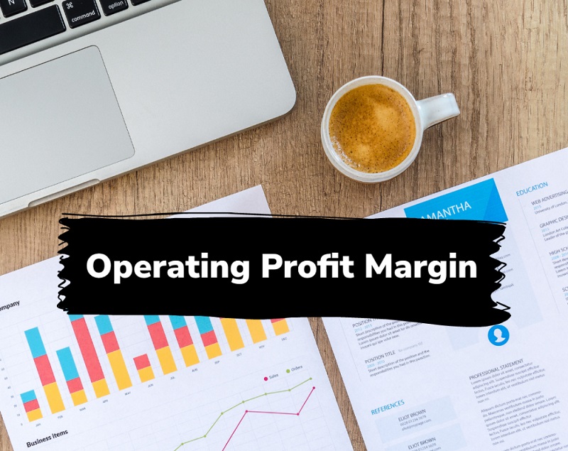 Operating Profit Margin là gì? Đây là biên lợi nhuận hoạt động, cho thấy hiệu quả quản lý chi phí sản xuất kinh doanh